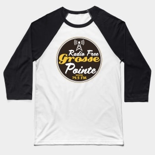 Radio Free Grosse Pointe Baseball T-Shirt